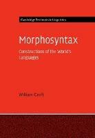 Morphosyntax: Constructions of the World's Languages