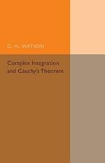 Complex Integration and Cauchy's Theorem