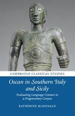 Oscan in Southern Italy and Sicily: Evaluating Language Contact in a Fragmentary Corpus