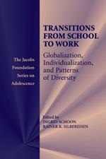 Transitions from School to Work: Globalization, Individualization, and Patterns of Diversity