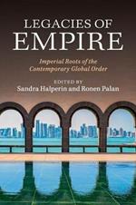 Legacies of Empire: Imperial Roots of the Contemporary Global Order