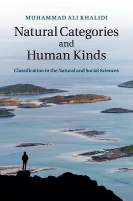 Natural Categories and Human Kinds: Classification in the Natural and Social Sciences - Muhammad Ali Khalidi - cover