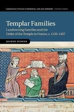 Templar Families: Landowning Families and the Order of the Temple in France, c.1120-1307