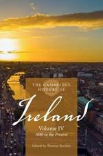 The Cambridge History of Ireland: Volume 4, 1880 to the Present