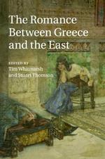 The Romance between Greece and the East