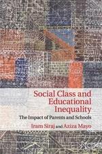 Social Class and Educational Inequality: The Impact of Parents and Schools