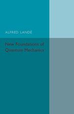 New Foundations of Quantum Mechanics