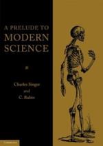 A Prelude to Modern Science: Being a Discussion of the History, Sources and Circumstances of the 'Tabulae anatomicae sex' of Vesalius