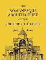 The Romanesque Architecture of the Order of Cluny