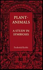 Plant-Animals: A Study in Symbiosis