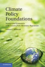 Climate Policy Foundations: Science and Economics with Lessons from Monetary Regulation