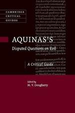 Aquinas's Disputed Questions on Evil: A Critical Guide