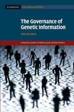 The Governance of Genetic Information: Who Decides?
