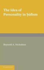 The Idea of Personality in Sufism: Three Lectures Delivered in the University of London