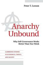 Anarchy Unbound: Why Self-Governance Works Better Than You Think