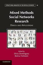 Mixed Methods Social Networks Research: Design and Applications