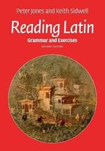 Reading Latin: Grammar and Exercises