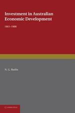 Investment in Australian Economic Development, 1861-1900