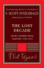 Fitzgerald: The Lost Decade: Short Stories from Esquire, 1936-1941