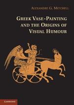 Greek Vase-Painting and the Origins of Visual Humour