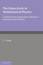 The Hypercircle in Mathematical Physics: A Method for the Approximate Solution of Boundary Value Problems