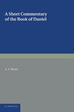 A Short Commentary on the Book of Daniel: For the Use of Students