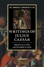 The Cambridge Companion to the Writings of Julius Caesar