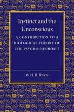 Instinct and the Unconscious: A Contribution to a Biological Theory of the Psycho-Neuroses