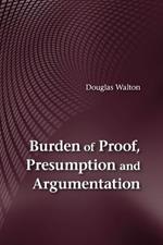 Burden of Proof, Presumption and Argumentation