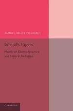 Scientific Papers: Mainly on Electrodynamics and Radiation