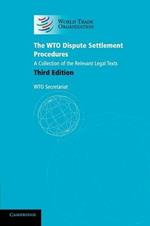 The WTO Dispute Settlement Procedures: A Collection of the Relevant Legal Texts