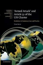 'Armed Attack' and Article 51 of the UN Charter: Evolutions in Customary Law and Practice