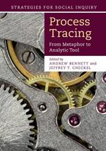 Process Tracing: From Metaphor to Analytic Tool