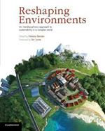 Reshaping Environments: An Interdisciplinary Approach to Sustainability in a Complex World