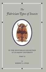 The Fabrician Types of Insects in the Hunterian Collection at Glasgow University: Volume 2: Coleoptera II