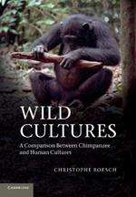 Wild Cultures: A Comparison between Chimpanzee and Human Cultures