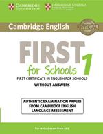 Cambridge English First for Schools 1 for Revised Exam from 2015 Student's Book without Answers: Authentic Examination Papers from Cambridge English Language Assessment