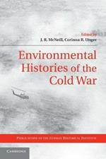 Environmental Histories of the Cold War