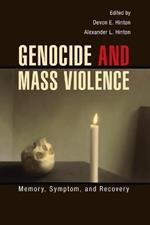 Genocide and Mass Violence: Memory, Symptom, and Recovery