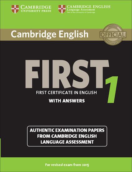 Cambridge English First 1 for Revised Exam from 2015 Student's Book with Answers: Authentic Examination Papers from Cambridge English Language Assessment - cover