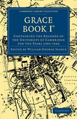 Grace Book Gamma: Containing the Records of the University of Cambridge for the Years 1501-1542