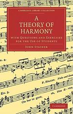 A Theory of Harmony: With Questions and Exercises for the Use of Students