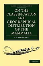 On the Classification and Geographical Distribution of the Mammalia