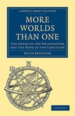 More Worlds Than One: The Creed of the Philosopher and the Hope of the Christian