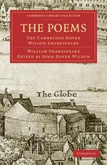 The Poems: The Cambridge Dover Wilson Shakespeare