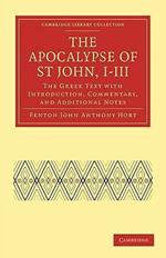 The Apocalypse of St John, I-III: The Greek Text with Introduction, Commentary, and Additional Notes