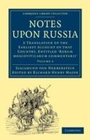 Notes upon Russia: A Translation of the Earliest Account of that Country, Entitled Rerum moscoviticarum commentarii, by the Baron Sigismund von Herberstein