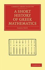 A Short History of Greek Mathematics