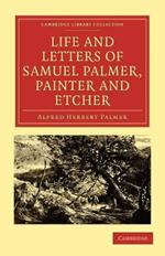 Life and Letters of Samuel Palmer, Painter and Etcher