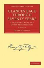 Glances Back Through Seventy Years: Autobiographical and Other Reminiscences